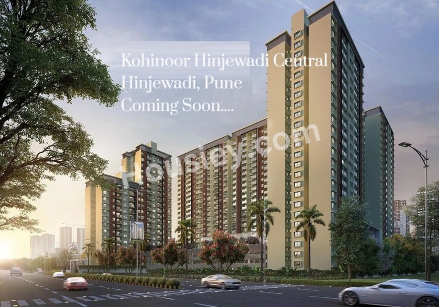 Unveil Your Dream Home in Pune's IT Hub: Kohinoor Hinjewadi Central