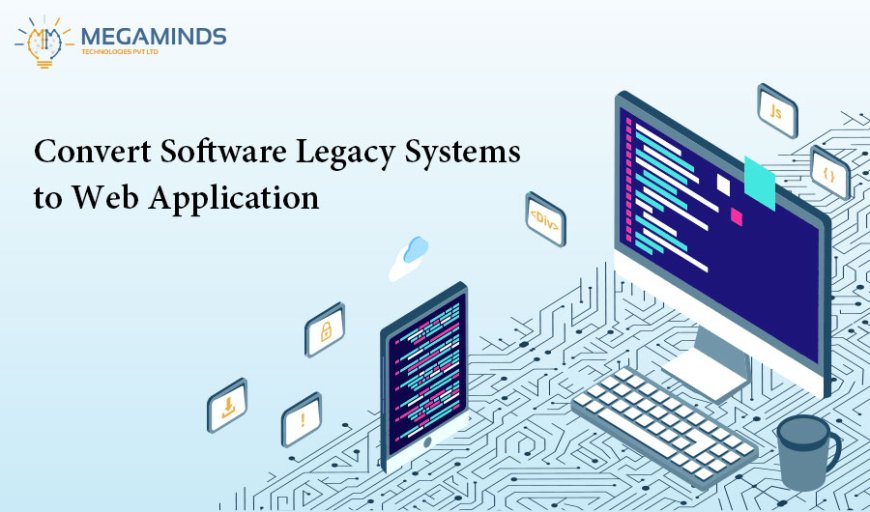 Convert Software Legacy Systems To Web Application