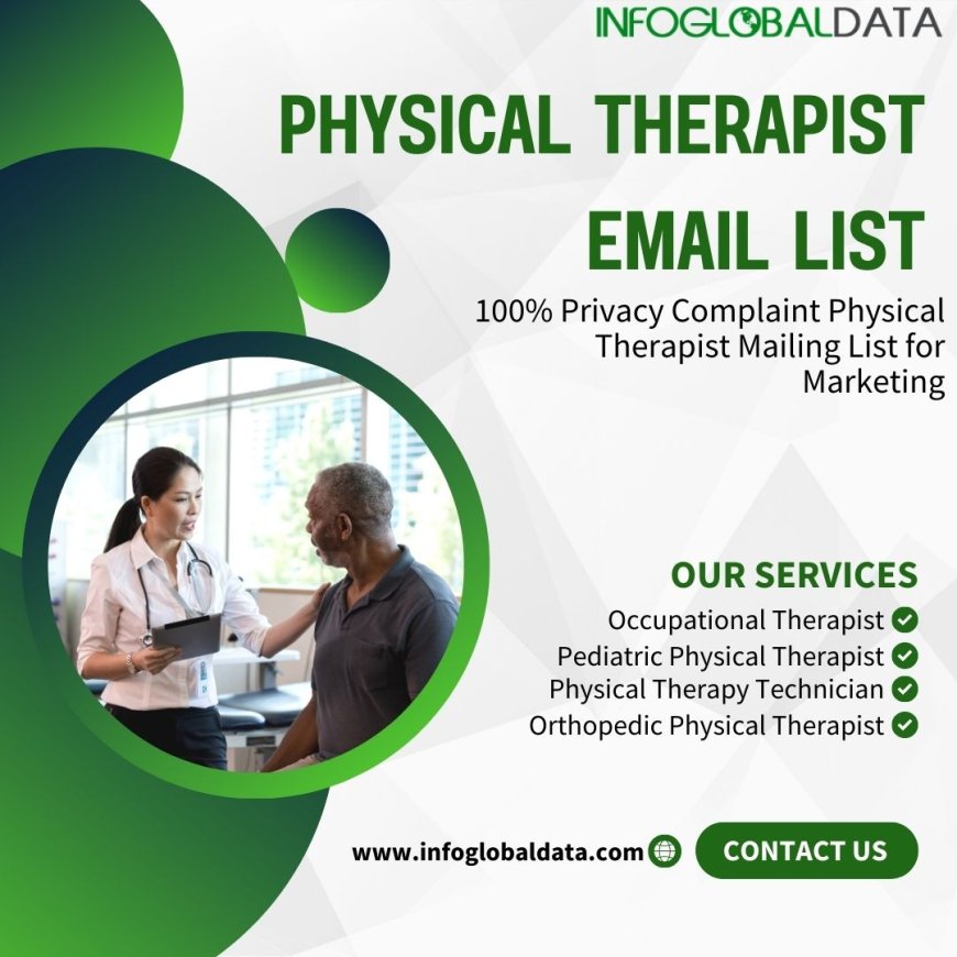 Precision Marketing in Healthcare: The Benefits of a Specialized Physical Therapist Email List