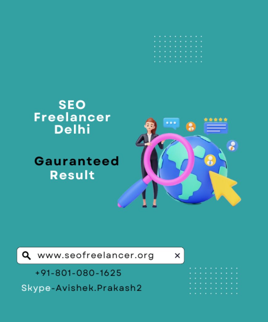 How to Choose the Right Freelancer in Delhi