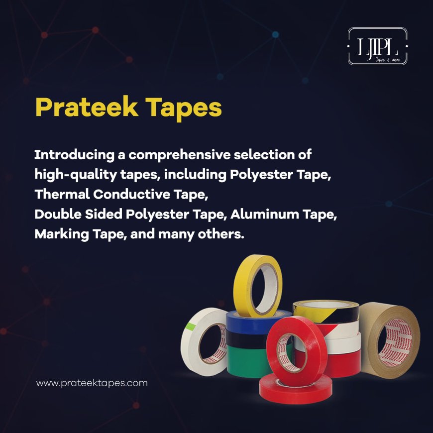 Unveiling the Tape Solutions: Prateek Tapes Revolutionizing the Industry