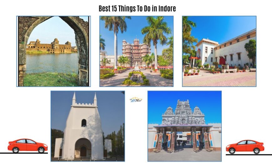 Top 15 Things To Do in Indore