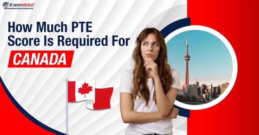 PTE Score for Canada