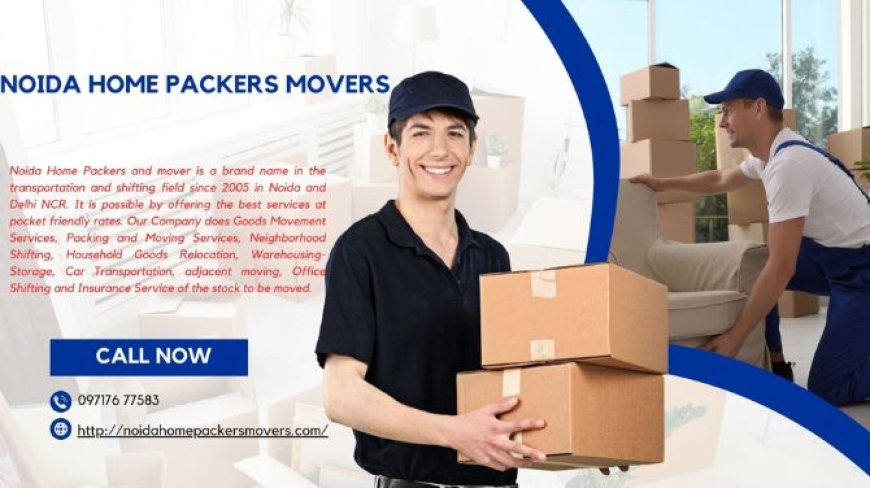 How Noida Home Packers Movers Ensure a Stress-Free Move