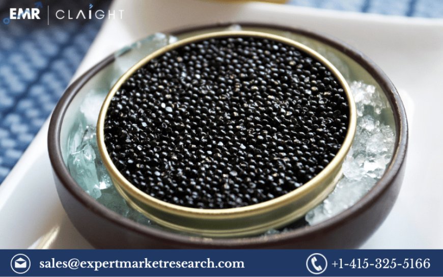 Caviar Market Size, Share, Trends, Analysis and Report 2024-2032