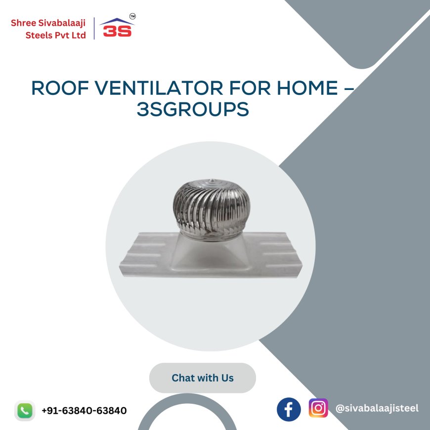 Roof ventilator for home – 3sgroups