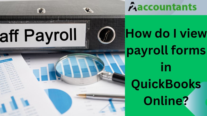 How do I view payroll forms in QuickBooks Online?