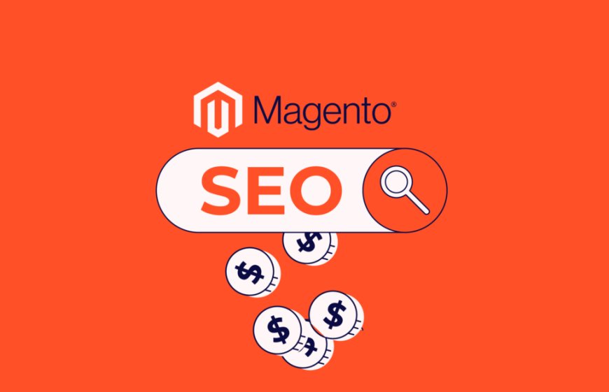 Boost Your Magento Store's Visibility with Top Magento SEO Services