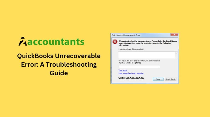 QuickBooks Unrecoverable Error: A Troubleshooting Guide