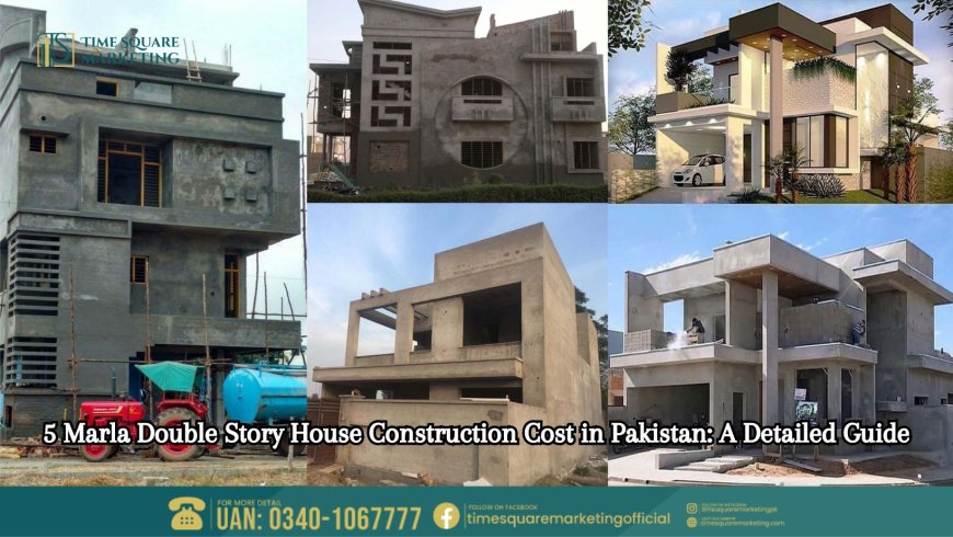 Navigating the Construction Costs of a 5 Marla Double-Story House in Pakistan