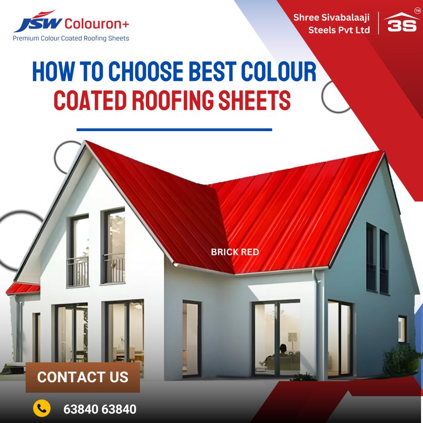 How to Choose the best Colour Coated Roofing Sheets