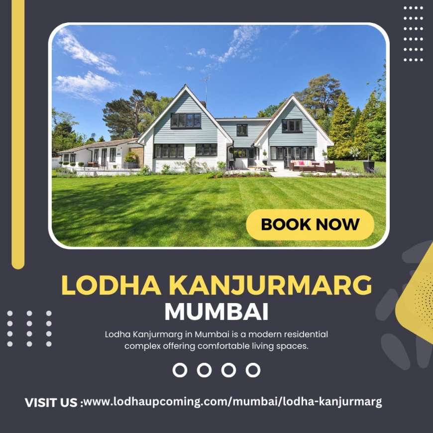 Lodha Kanjurmarg: New Launch Residential Project