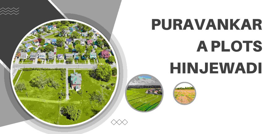 Puravankara Plots Hinjewadi: Redefining Urban Living