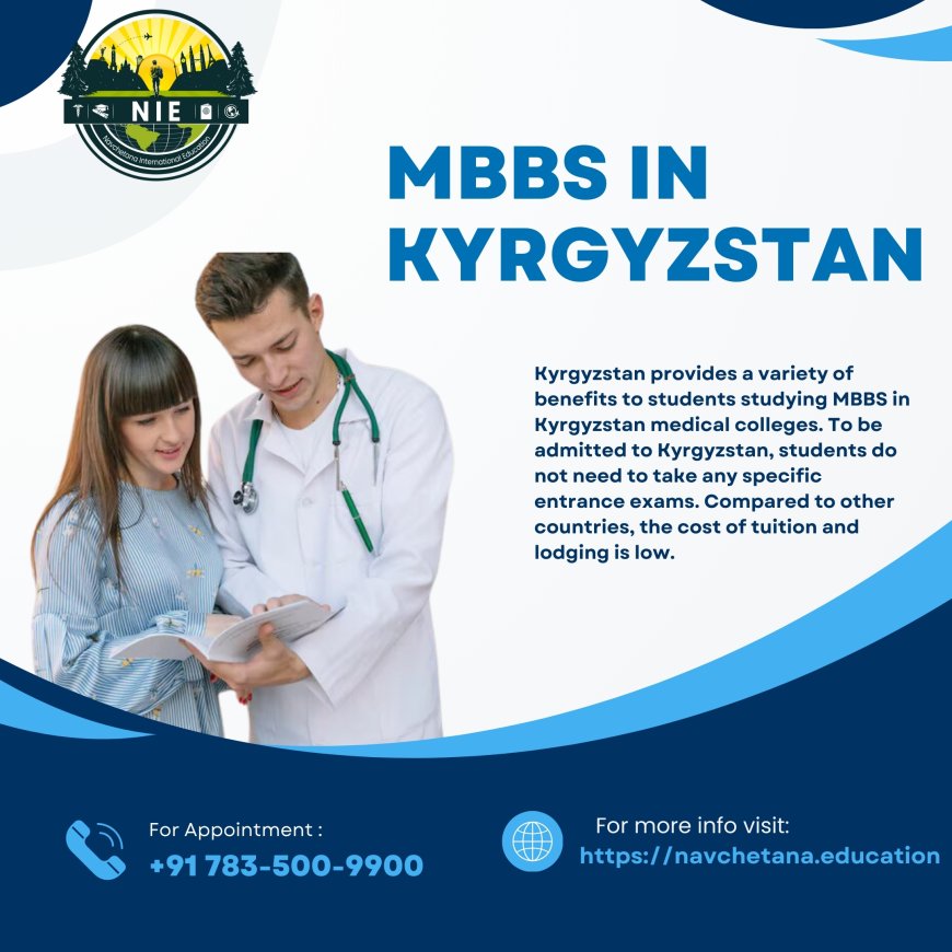 Why MBBS in Kyrgyzstan is a Top Choice for International Students