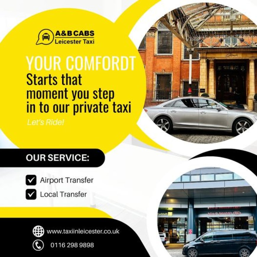 Airport Taxi Leicester: Your Reliable Travel Partner