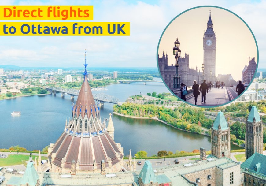 How to Book Direct flights to Ottawa from The UK