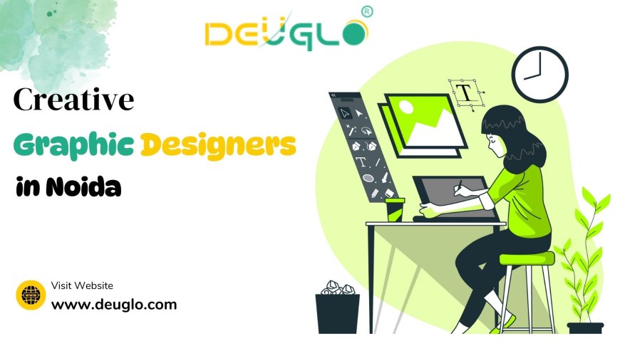 Attract Audience with Creative Graphic Design Company in Noida, UP by Deuglo