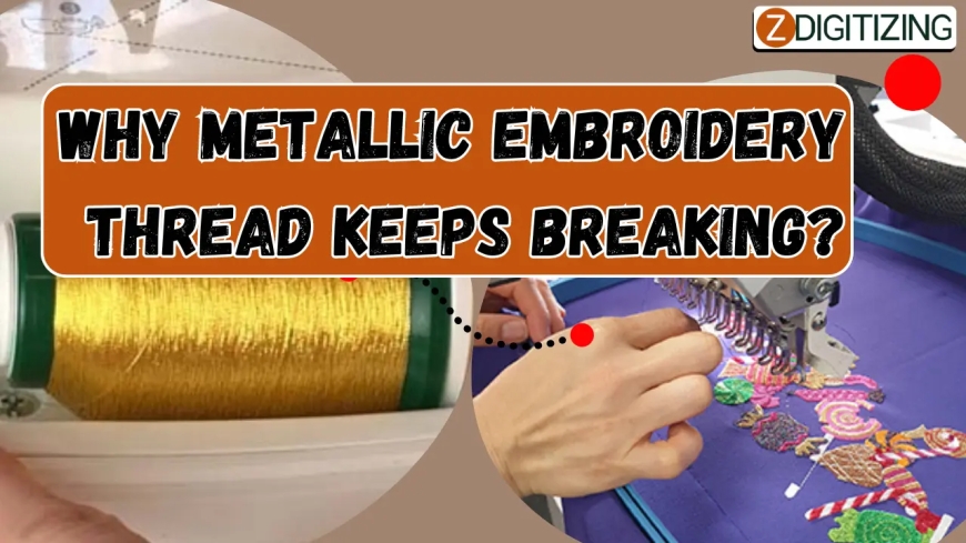 Why Metallic Embroidery Thread Keeps Breaking?