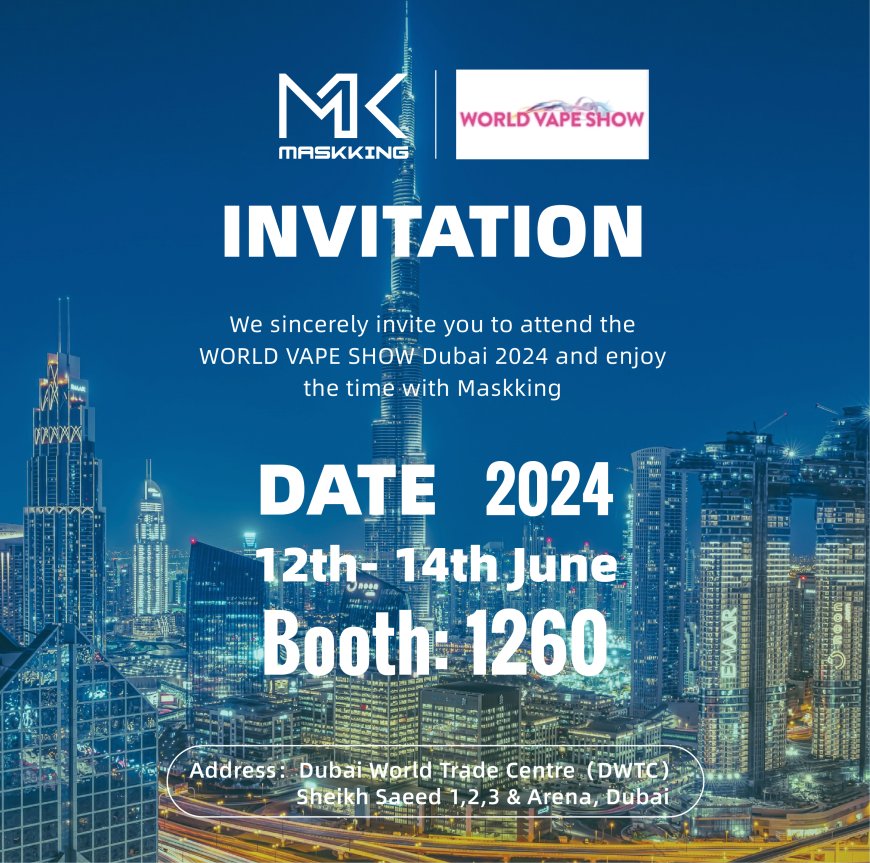 Maskking Announces Participation in World Vape Show Dubai 2024