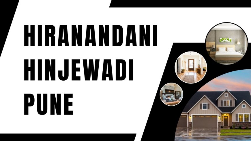 Premium Apartments in Hinjewadi Pune by Hiranandani