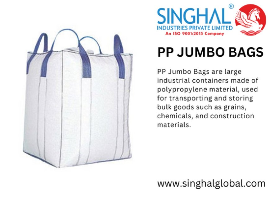 The Ultimate Guide to PP Jumbo Bags