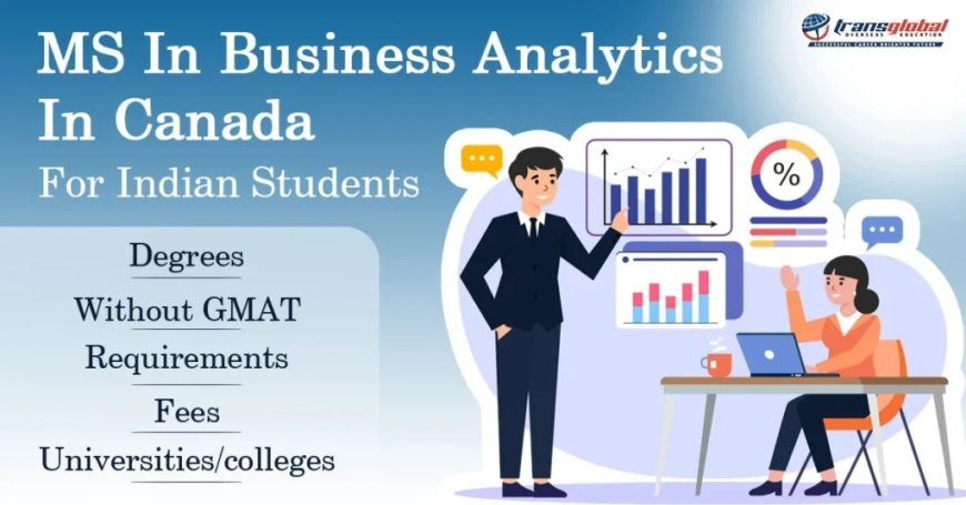 MS in Business Analytics in Canada 2024: 101 Guide