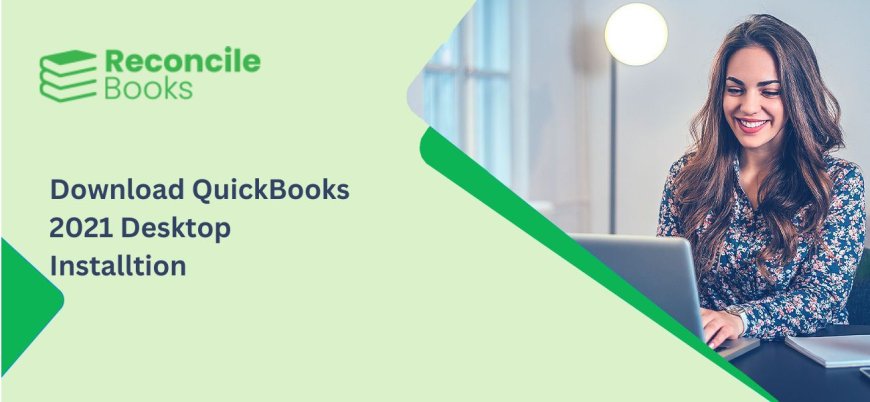 How to Download QuickBooks 2021 on The Computer?