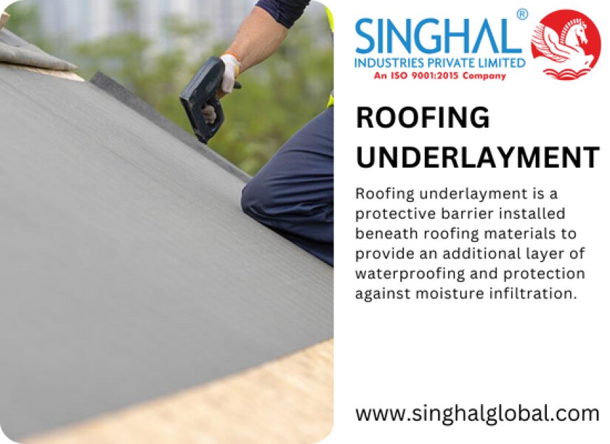 Roofing Underlayment: The Unsung Hero of Roof Protection