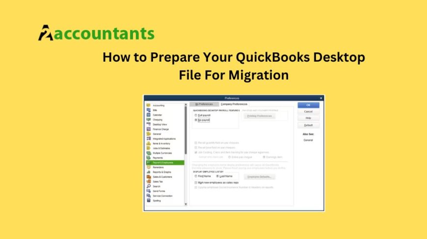 How to Prepare Your QuickBooks Desktop File For Migration