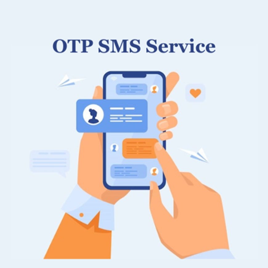 Implementing OTP SMS: Strategies for Success