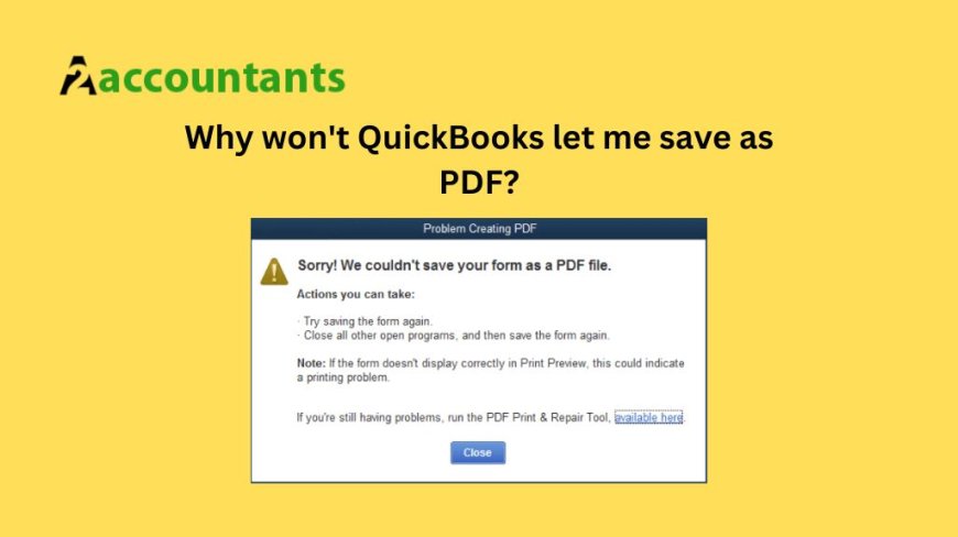 Why won't QuickBooks let me save as PDF?