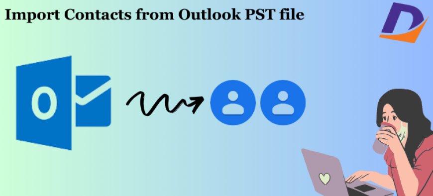 Typical Ways to Export/Switch Outlook PST Contacts to vCard (VCF)