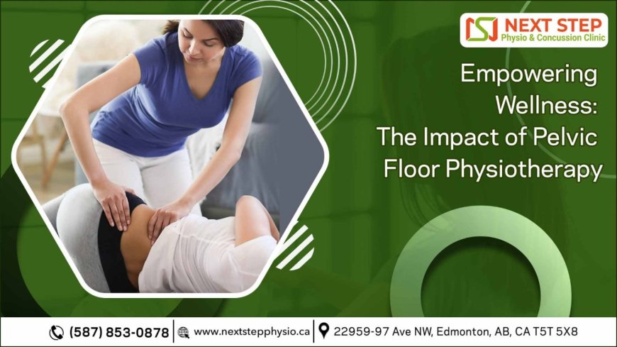 Pelvic Floor Physiotherapy: A Growing Trend in Women's Health