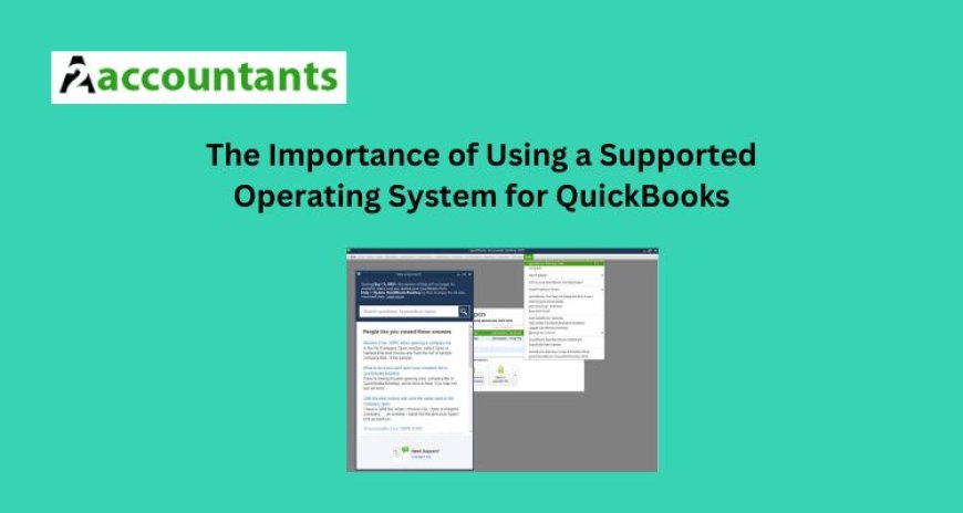 The Importance of Using a Supported Operating System for QuickBooks