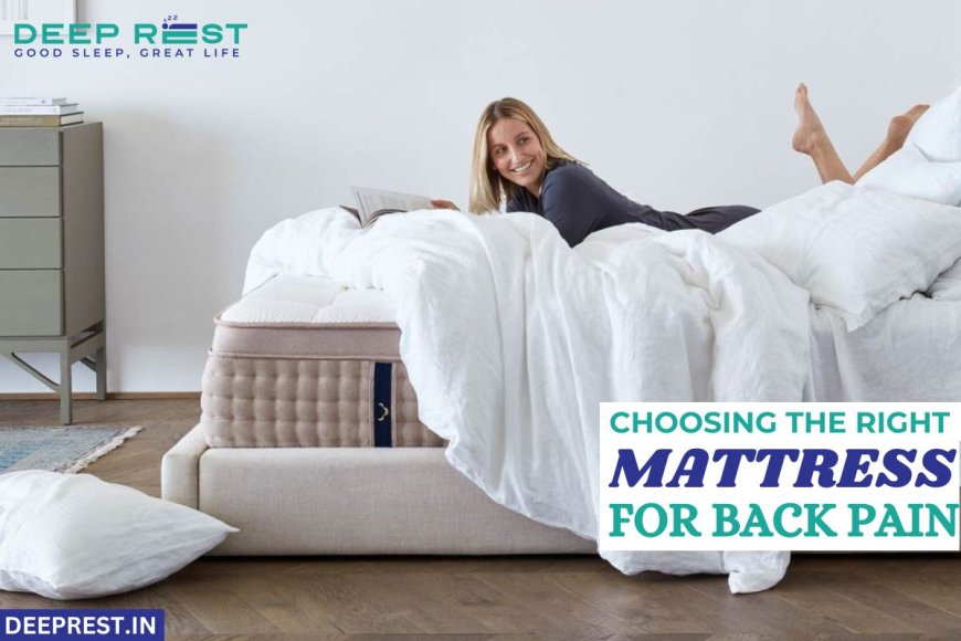 The Importance of Choosing the Right Mattress for Back Pain