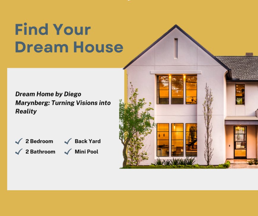 Why Should You Choose Diego Marynberg for Your Dream House?