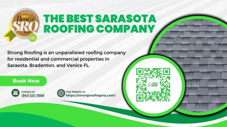 Your Sarasota Home's Guardian: Strong Roofing's Residential Roofing Services