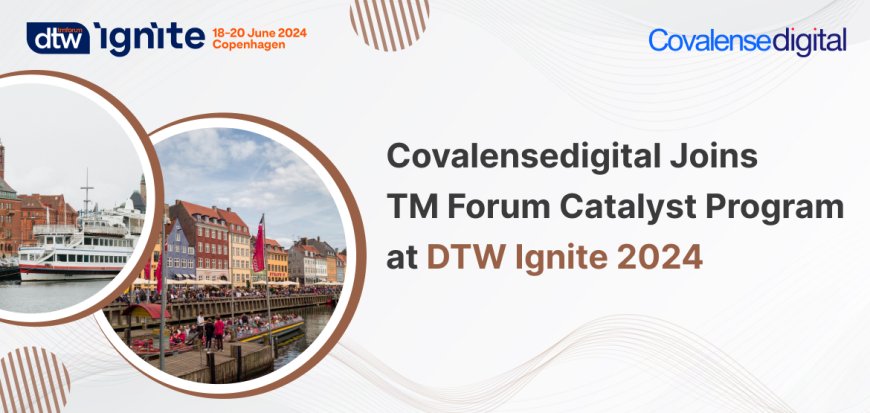 Covalensedigital Joins TM Forum Catalyst Program at DTW Ignite 2024