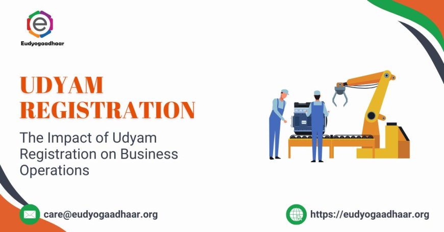 The Impact of Udyam Registration on Business Operations