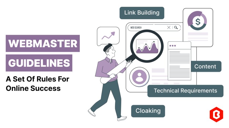 Webmaster Guidelines: A Set of Rules for Online Success