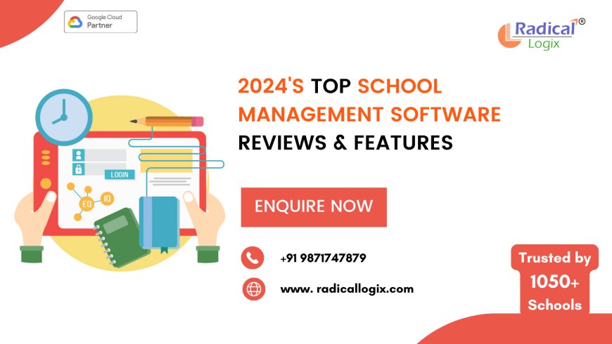 Comprehensive Guide to School Management Software in 2024