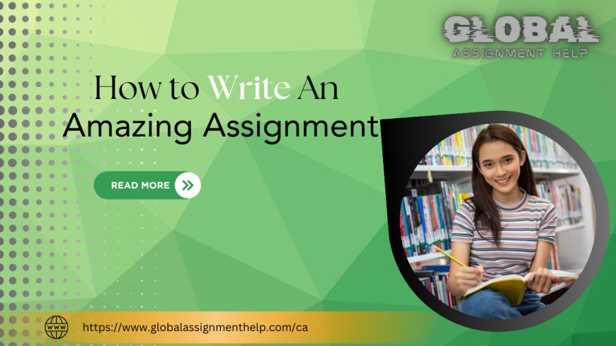 Bad Habits You Must Avoid to Write an Amazing Assignment