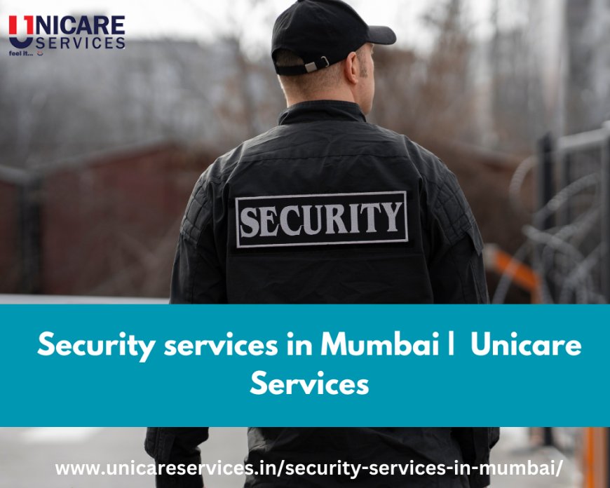 Are You Safe? Understanding the Role of Security Services in Mumbai