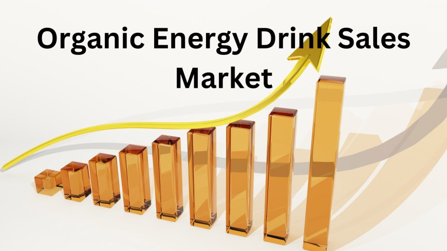 Key Players and Market Competition Organic Energy Drink Sales Market