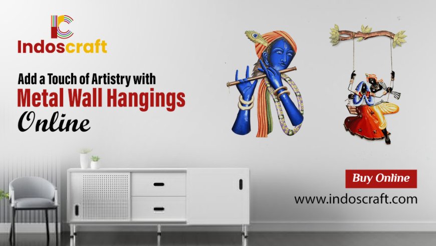 Add a Touch of Artistry with Metal Wall Hangings Online