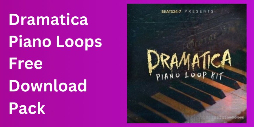 Dramatica Piano Loops Free Download