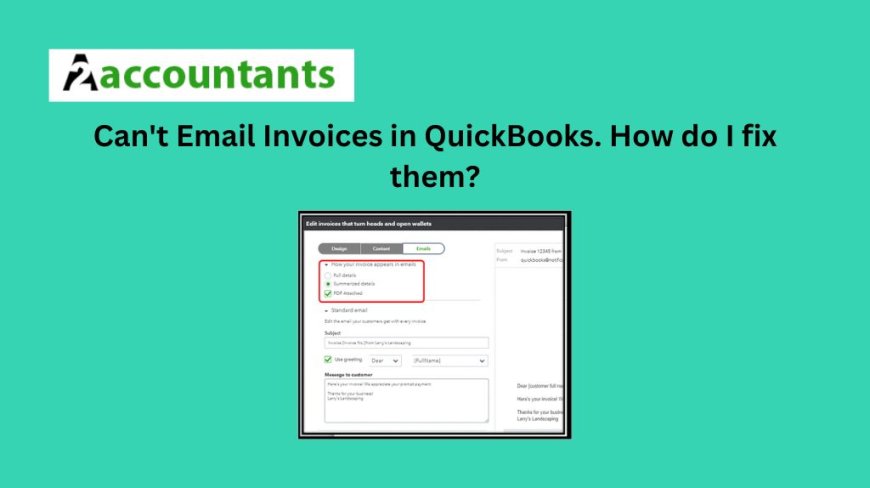 Can't Email Invoices in QuickBooks. How do I fix them?