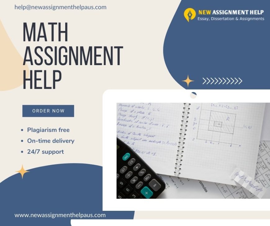 Unlock Excellence In Academic Tasks With Math Assignment Help Experts