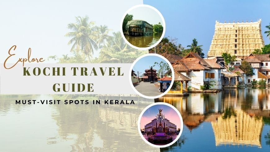 Must-Visit Tourist Attractions in Kochi, Kerala